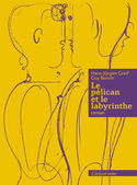 Pélican et le labyrinthe (Le)